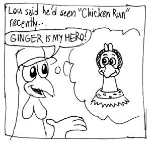 Chicken Run.